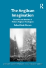 The Anglican Imagination : Portraits and Sketches of Modern Anglican Theologians - eBook