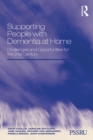 Supporting People with Dementia at Home : Challenges and Opportunities for the 21st Century - eBook
