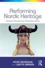 Performing Nordic Heritage : Everyday Practices and Institutional Culture - eBook