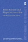 Penal Culture and Hyperincarceration : The Revival of the Prison - eBook
