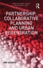 Partnership, Collaborative Planning and Urban Regeneration - eBook