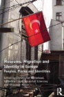 Museums, Migration and Identity in Europe : Peoples, Places and Identities - eBook