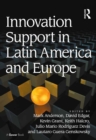 Innovation Support in Latin America and Europe : Theory, Practice and Policy in Innovation and Innovation Systems - eBook