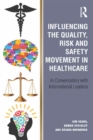 Influencing the Quality, Risk and Safety Movement in Healthcare : In Conversation with International Leaders - eBook