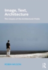 Image, Text, Architecture : The Utopics of the Architectural Media - eBook