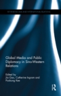 Global Media and Public Diplomacy in Sino-Western Relations - eBook