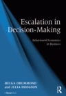 Escalation in Decision-Making : Behavioural Economics in Business - eBook