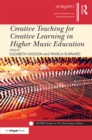 Creative Teaching for Creative Learning in Higher Music Education - eBook