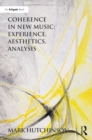 Coherence in New Music: Experience, Aesthetics, Analysis - eBook