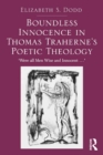Boundless Innocence in Thomas Traherne's Poetic Theology : 'Were all Men Wise and Innocent...' - eBook