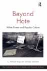 Beyond Hate : White Power and Popular Culture - eBook