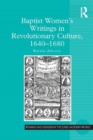 Baptist Women’s Writings in Revolutionary Culture, 1640-1680 - eBook