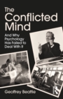 The Conflicted Mind : And Why Psychology Has Failed to Deal With It - eBook