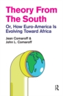 Theory from the South : Or, How Euro-America is Evolving Toward Africa - eBook