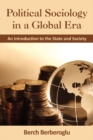 Political Sociology in a Global Era : An Introduction to the State and Society - eBook