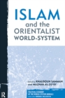 Islam and the Orientalist World-system - eBook