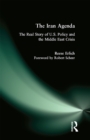 Iran Agenda : The Real Story of U.S. Policy and the Middle East Crisis - eBook