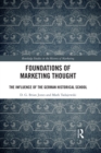 Foundations of Marketing Thought : The Influence of the German Historical School - eBook