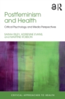 Postfeminism and Health : Critical Psychology and Media Perspectives - eBook