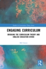 Engaging Curriculum : Bridging the Curriculum Theory and English Education Divide - eBook