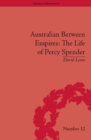 Australian Between Empires : The Life of Percy Spender - eBook