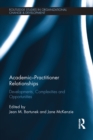 Academic-Practitioner Relationships : Developments, Complexities and Opportunities - eBook