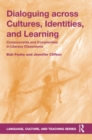 Dialoguing across Cultures, Identities, and Learning : Crosscurrents and Complexities in Literacy Classrooms - eBook