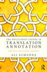 The Routledge Course in Translation Annotation : Arabic-English-Arabic - eBook