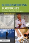 Screenwriting for Profit : Writing for the Global Marketplace - eBook