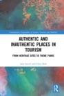 Authentic and Inauthentic Places in Tourism : From Heritage Sites to Theme Parks - eBook