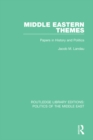 Middle Eastern Themes : Papers in History and Politics - eBook