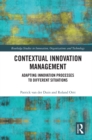 Contextual Innovation Management : Adapting Innovation Processes to Different Situations - eBook