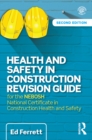 Health and Safety in Construction Revision Guide : for the NEBOSH National Certificate in Construction Health and Safety - eBook