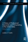 A History of Professional Economists and Policymaking in the United States : Irrelevant genius - eBook