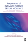 Perpetrators of Intimate Partner Sexual Violence : A Multidisciplinary Approach to Prevention, Recognition, and Intervention - eBook