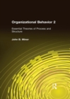 Organizational Behavior 2 : Essential Theories of Process and Structure - eBook