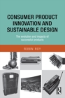 Consumer Product Innovation and Sustainable Design : The Evolution and Impacts of Successful Products - eBook