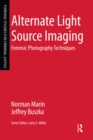 Alternate Light Source Imaging : Forensic Photography Techniques - eBook
