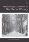 The Routledge Companion to Death and Dying - eBook