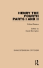 Henry IV, Parts I and II : Critical Essays - eBook