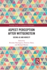 Aspect Perception after Wittgenstein : Seeing-As and Novelty - eBook
