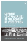Current Controversies in Philosophy of Perception - eBook