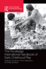 The Routledge International Handbook of Early Childhood Play - eBook