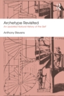 Archetype Revisited : An Updated Natural History of the Self - eBook