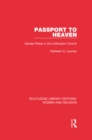 Passport to Heaven (RLE Women and Religion) : Gender Roles in the Unification Church - eBook