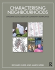 Characterising Neighbourhoods : Exploring Local Assets of Community Significance - eBook
