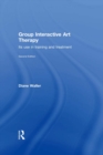 Group Interactive Art Therapy : Its use in training and treatment - eBook