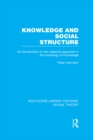 Knowledge and Social Structure : An Introduction to the Classical Argument in the Sociology of Knowledge - eBook