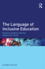 The Language of Inclusive Education : Exploring speaking, listening, reading and writing - eBook