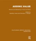 Adding Value (RLE Marketing) : Brands and Marketing in Food and Drink - eBook